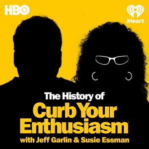 Listen to The History Of Curb Your Enthusiasm With Jeff Garlin & Susie Essman in the App