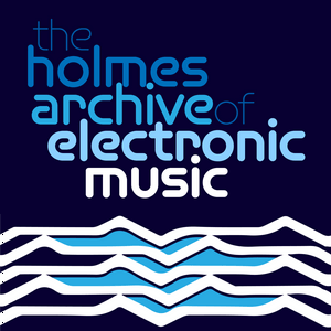 Listen to The Holmes Archive of Electronic Music in the App