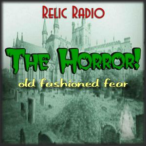 Listen to The Horror! (Old Time Radio) in the App