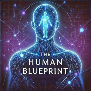 Listen to The Human Blueprint in the App