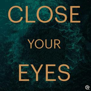 Listen to Close Your Eyes in the App