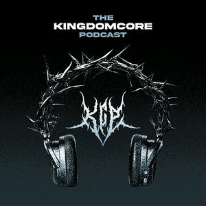 Listen to The KingdomCore Podcast in the App