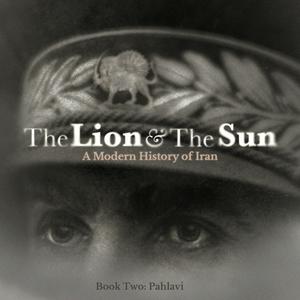 Listen to The Lion and The Sun: A Modern History of Iran in the App