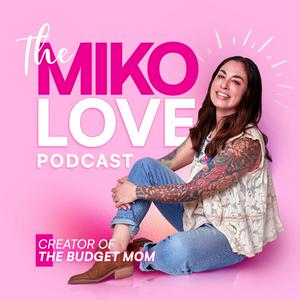 Listen to The Miko Love Podcast in the App