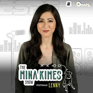 Listen to The Mina Kimes Show featuring Lenny in the App