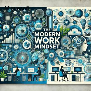 Listen to The Modern Work Mindset in the App