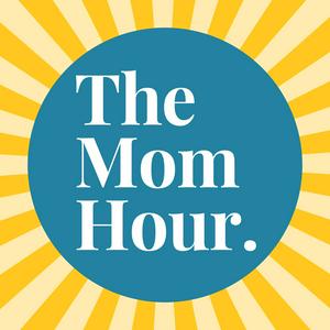 Listen to The Mom Hour in the App