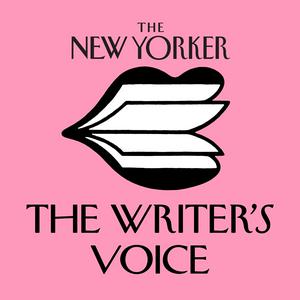 Listen to The New Yorker: The Writer's Voice - New Fiction from The New Yorker in the App