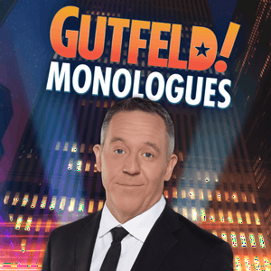 Listen to Gutfeld! Monologues in the App