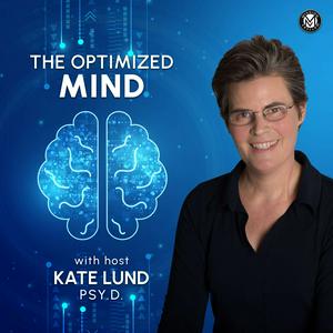 Listen to The Optimized Mind in the App