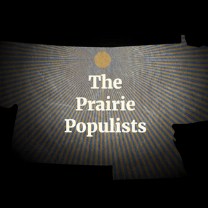 Listen to The Prairie Populists in the App