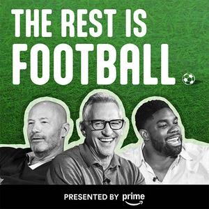 Listen to The Rest Is Football in the App