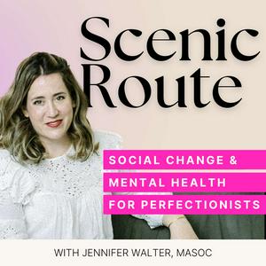 Listen to Scenic Route, Social Change and Mental Health Conversations for Perfectionists in the App