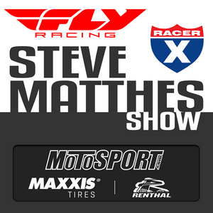 Listen to The Steve Matthes Show on RacerX in the App