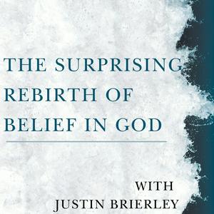 Listen to The Surprising Rebirth Of Belief In God in the App