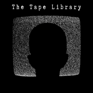 Listen to The Tape Library - Archive of the Paranormal & the Unexplained in the App