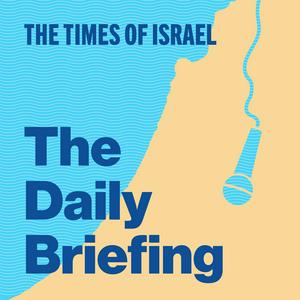 Listen to The Times of Israel Daily Briefing in the App