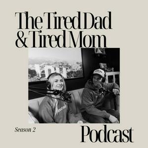 Listen to The Tired Dad & Tired Mom Podcast in the App