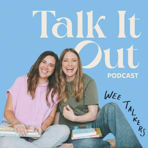 Listen to Talk it Out Podcast with Wee Talkers in the App