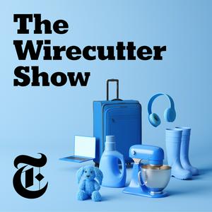 Listen to The Wirecutter Show in the App