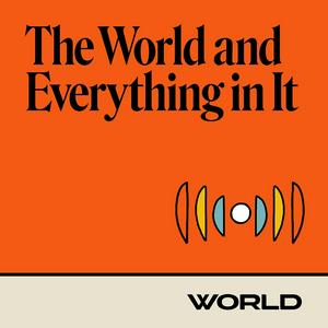 Listen to The World and Everything In It in the App