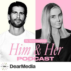 Listen to The Skinny Confidential Him & Her Podcast in the App