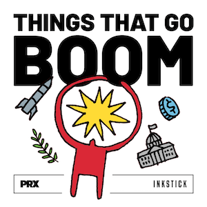 Listen to Things That Go Boom in the App