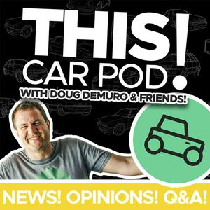 Listen to THIS CAR POD! with Doug DeMuro & Friends! in the App