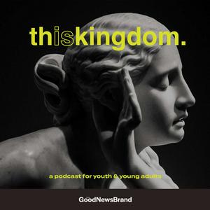 Listen to this is kingdom in the App