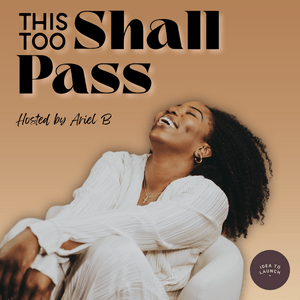 Listen to THIS TOO SHALL PASS in the App