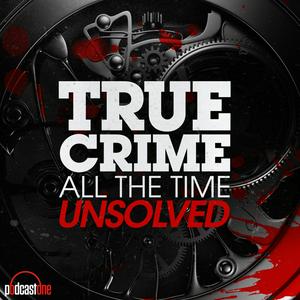 Listen to True Crime All The Time Unsolved in the App