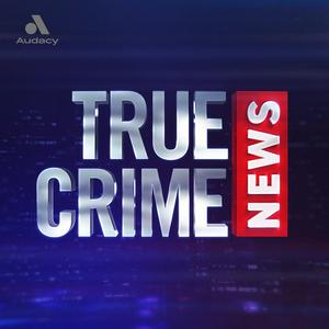 Listen to True Crime News: The Podcast in the App