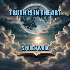 Listen to Truth Is In The Art: Spoken Word Poetry in the App