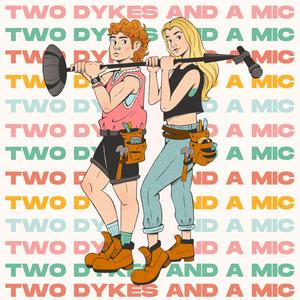 Listen to Two Dykes And A Mic in the App