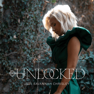 Listen to Unlocked with Savannah Chrisley in the App