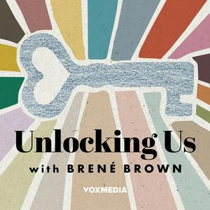 Listen to Unlocking Us with Brené Brown in the App