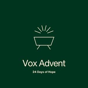 Listen to Vox Advent Daily Reflection in the App