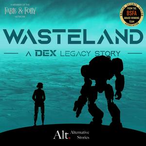 Listen to Wasteland - A Dex Legacy Story in the App