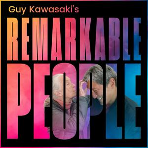 Listen to Guy Kawasaki's Remarkable People in the App