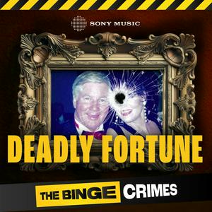 Listen to The Binge Crimes: Deadly Fortune in the App