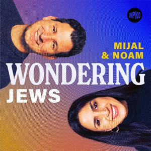 Listen to Wondering Jews with Mijal and Noam in the App