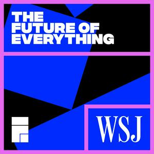 Listen to WSJ’s The Future of Everything in the App