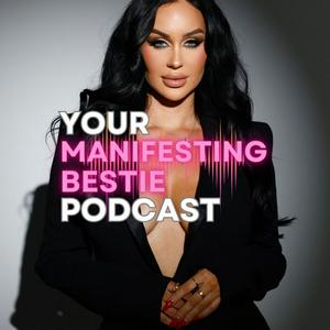 Listen to Your Manifesting Bestie Podcast in the App