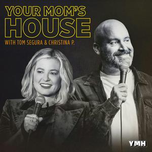 Listen to Your Mom's House with Christina P. and Tom Segura in the App