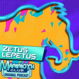 Listen to Zetus Lepetus: A Mammoth Club Original Podcast in the App